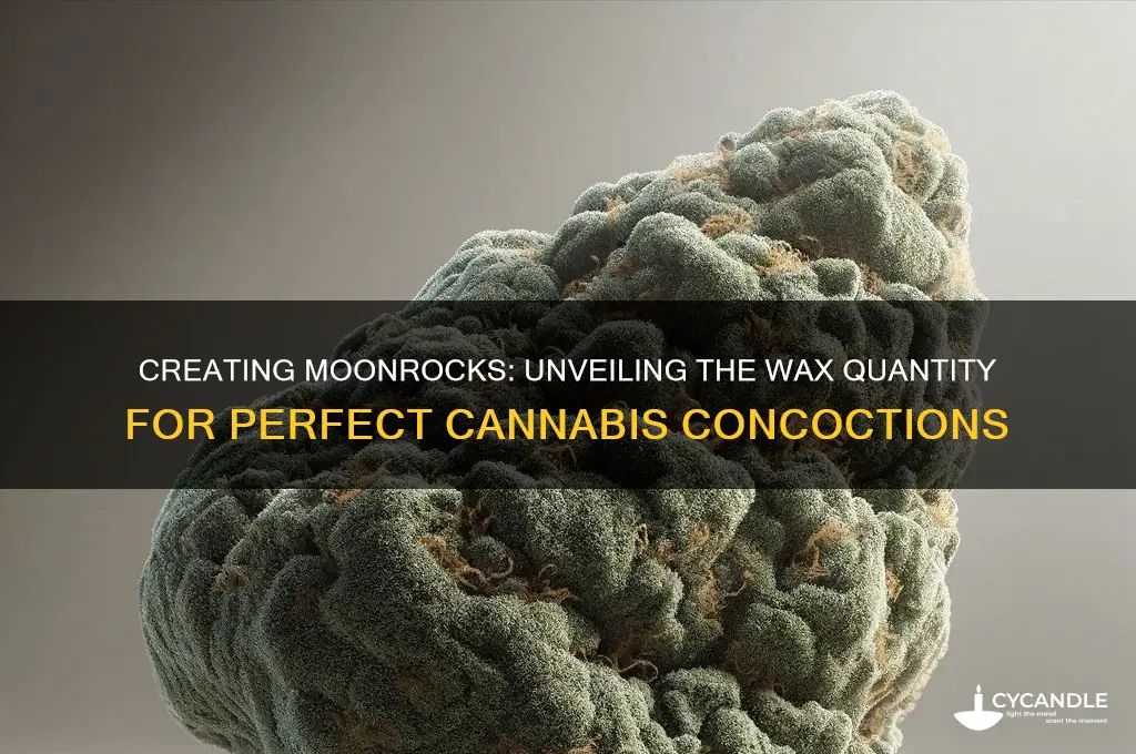 how much wax does it take to make moonrocks