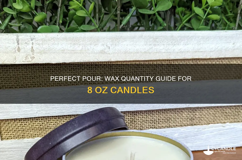 how much wax for 8 ox candle