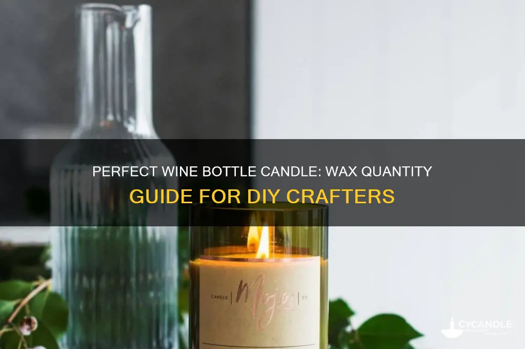 how much wax for a wine bottle candle