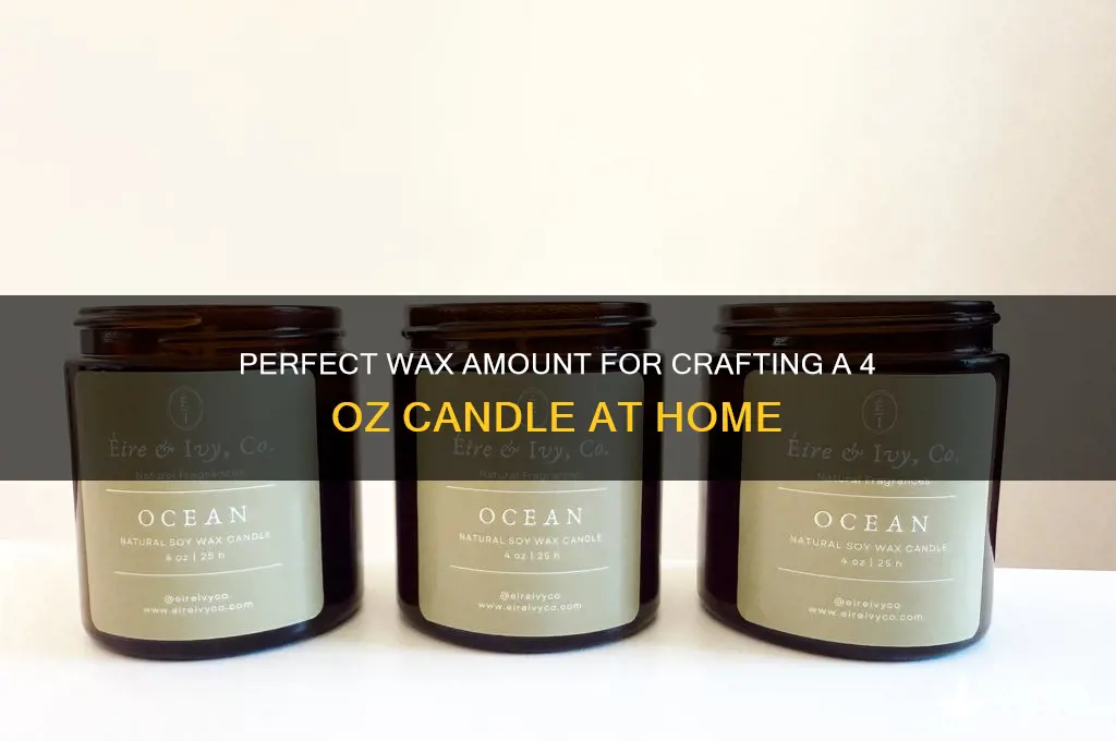 how much wax to make a 4 oz candle