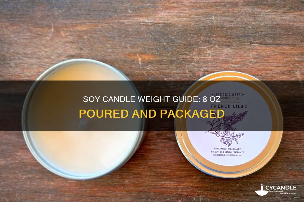 how much would an 8 oz soy candle weigh
