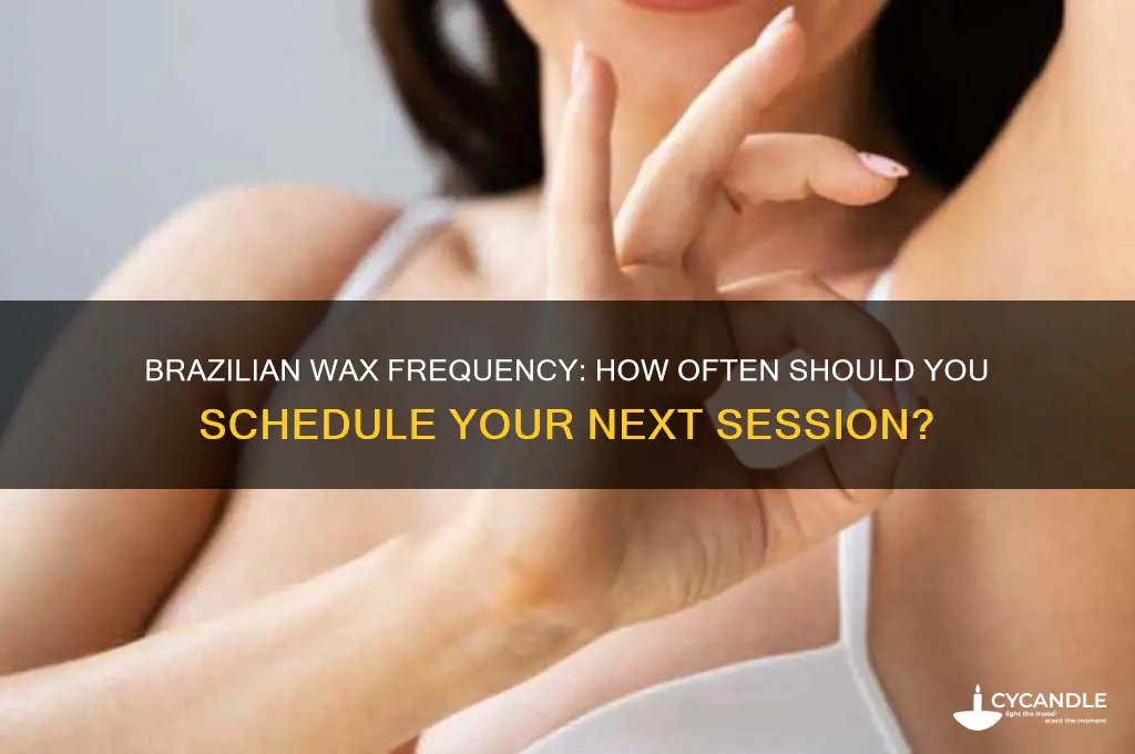 how often can i get a brazilian wax