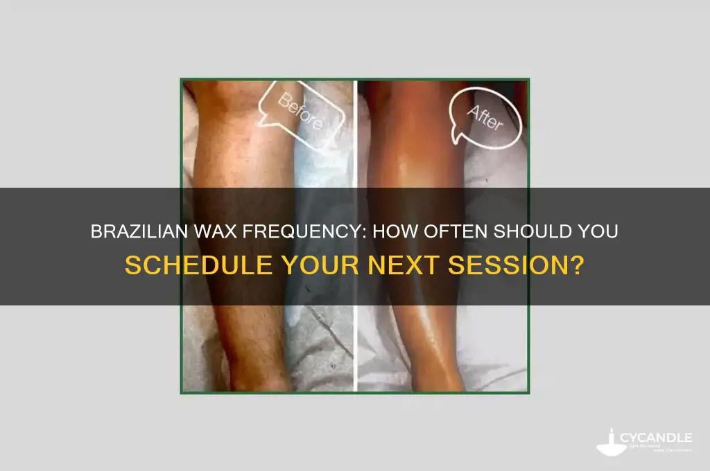 how often can you get brqzillian wax