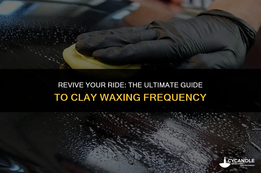 how often clay wax car