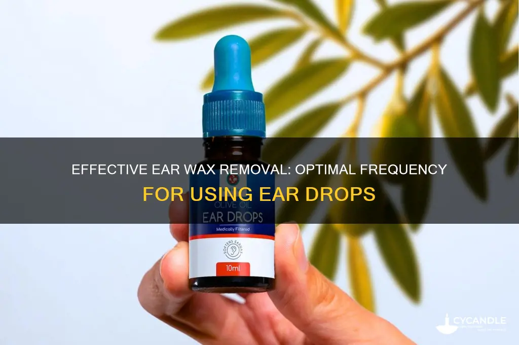 how often should i use ear wax removal drops