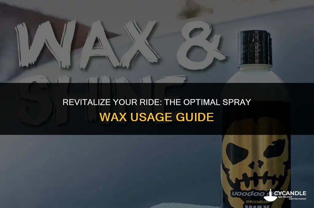 how often should i use spray wax
