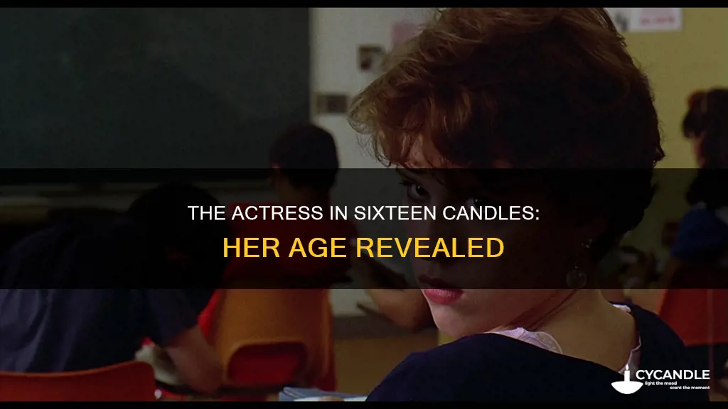 how old was the actress in sixteen candles
