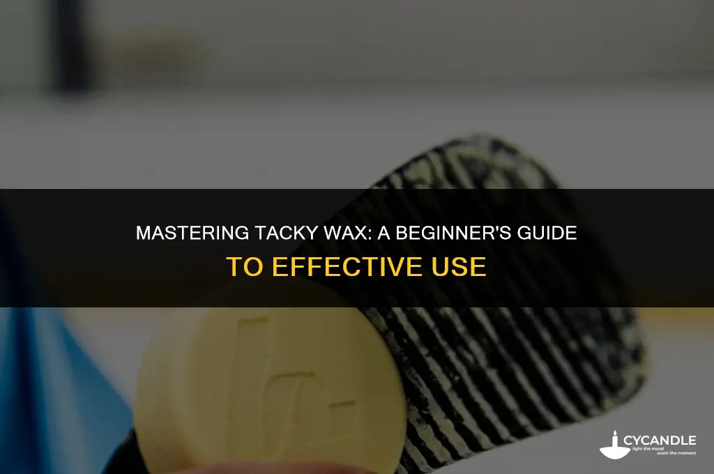 how ot use tackee wax