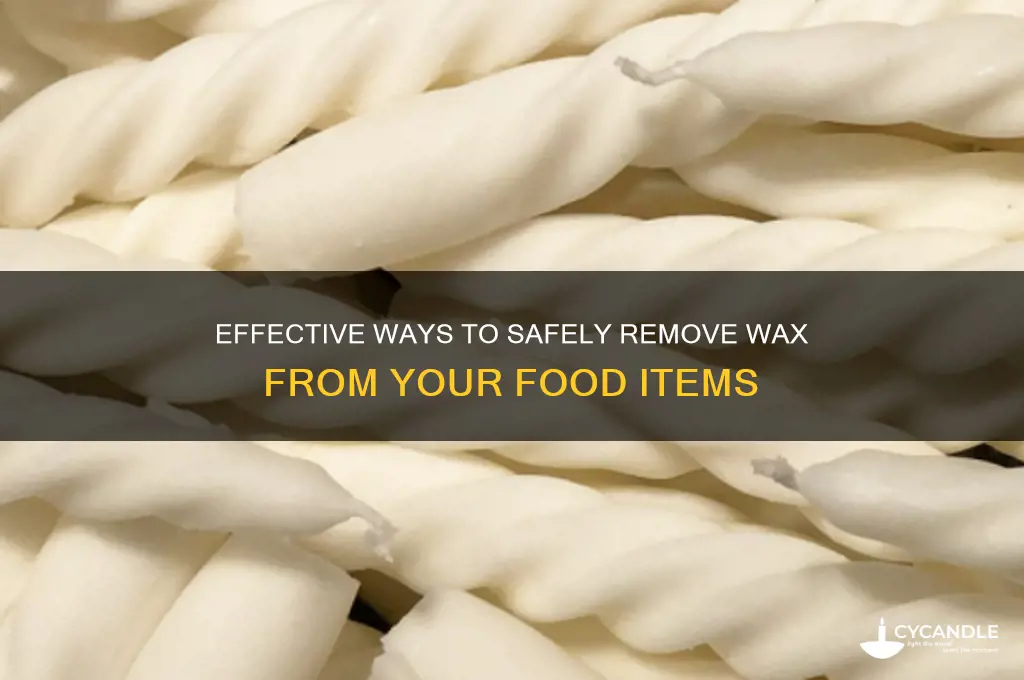 how remove wax from food