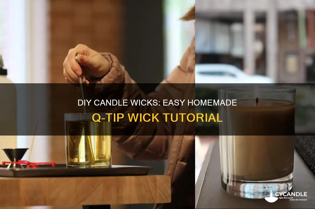 how ro make candle wicks at hone with q tips
