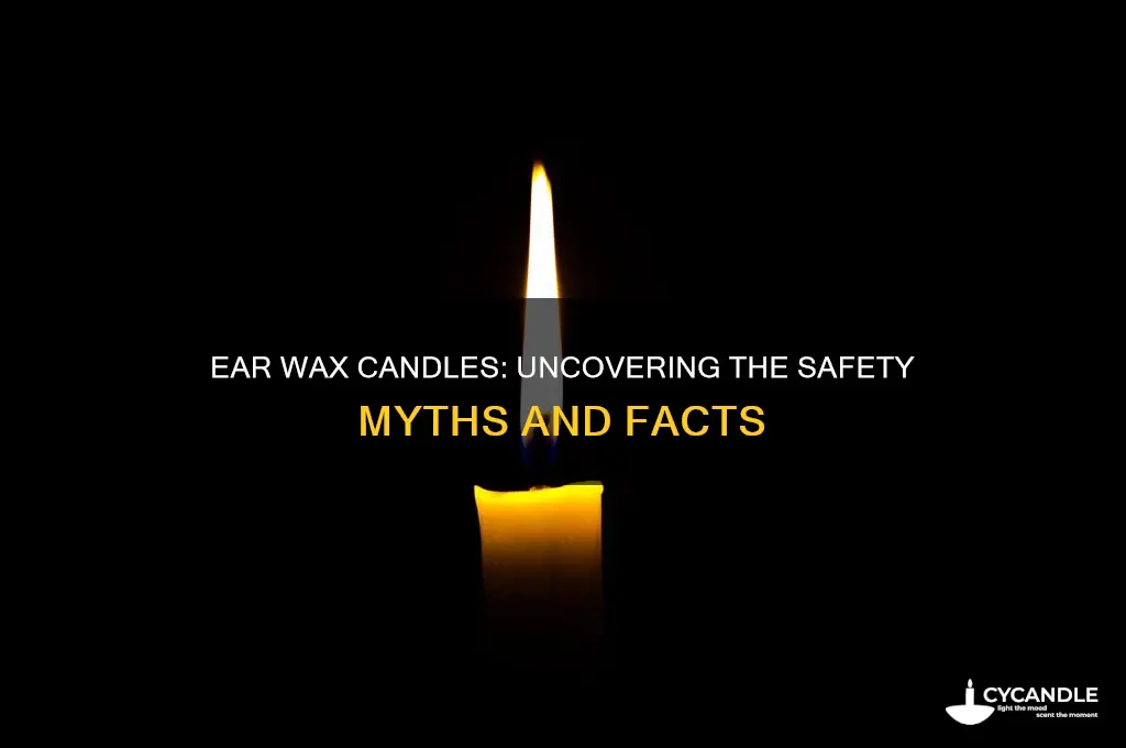 how safe are ear wax candles