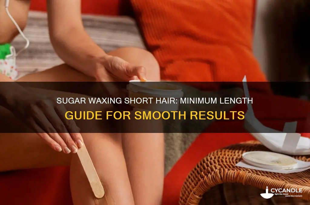 how short can hair be to sugar wax