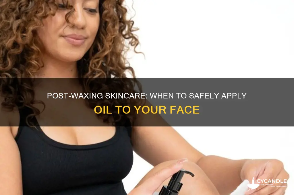 how soon can you apply oil after waxing face