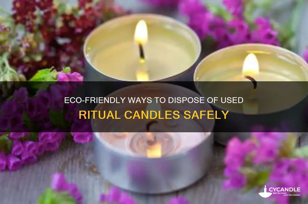 how t9 dispose of used ritual candles