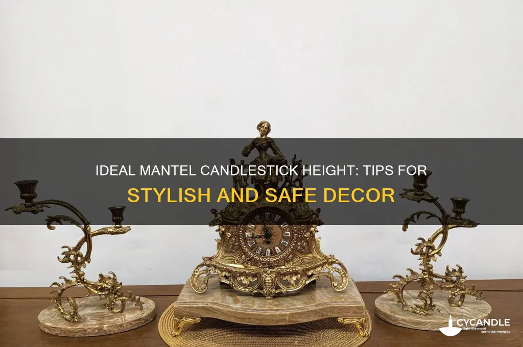 how tall can a candle stick be on a mantel