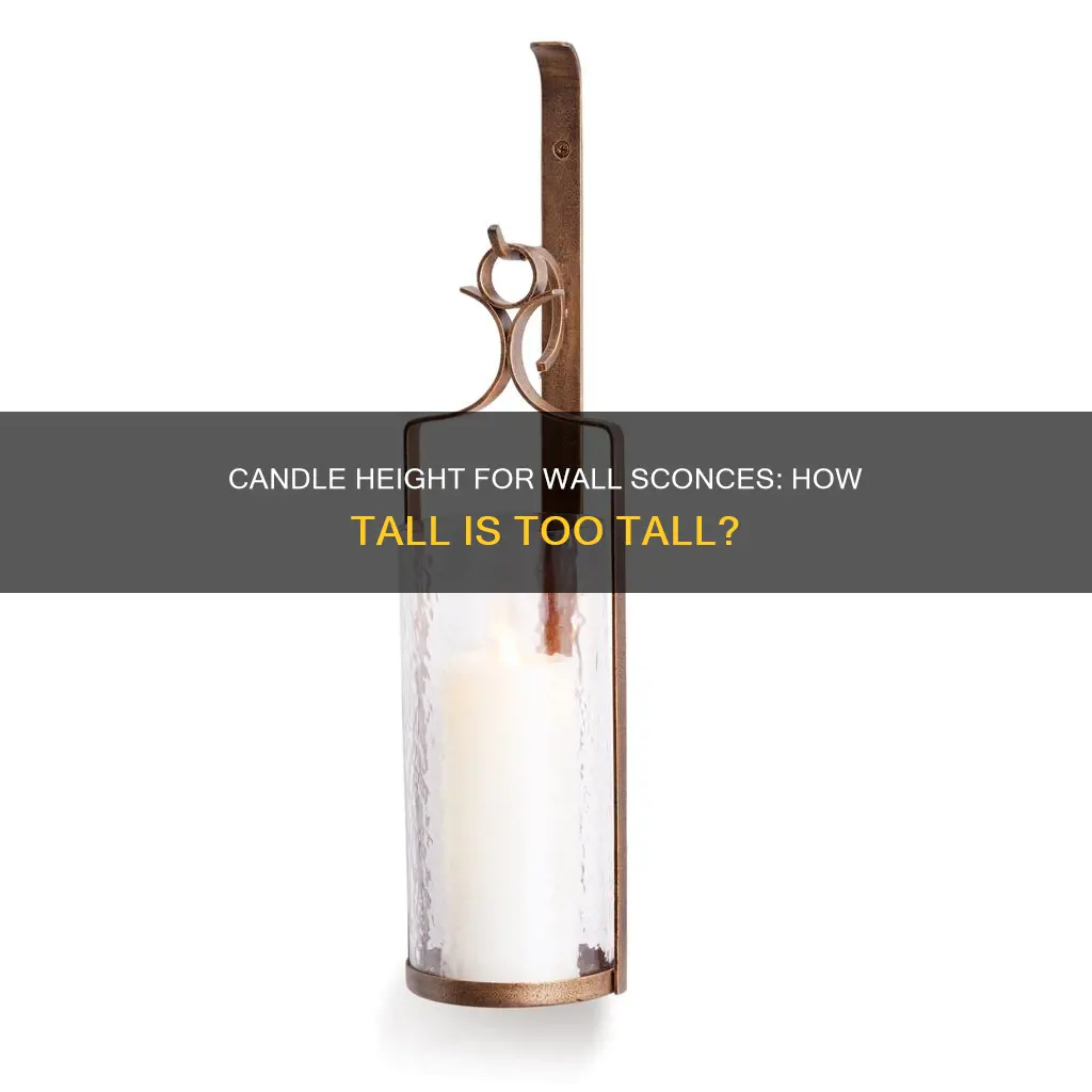 how tall should a candle be in a wall sconce