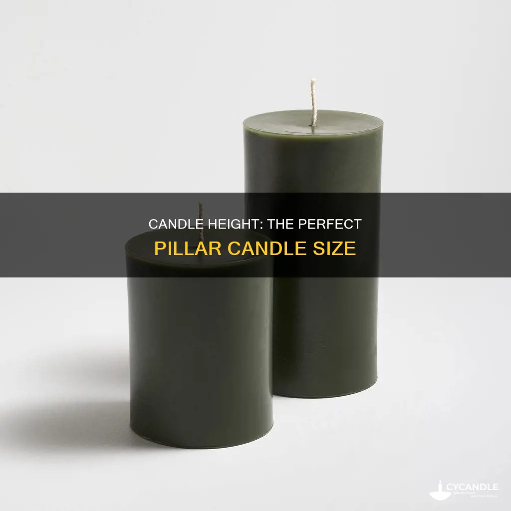 how tall should pillar candles be