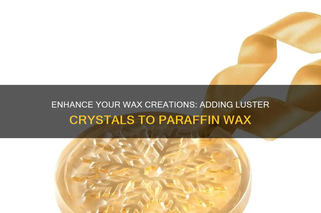 how to add luster crystals to paraffin wax