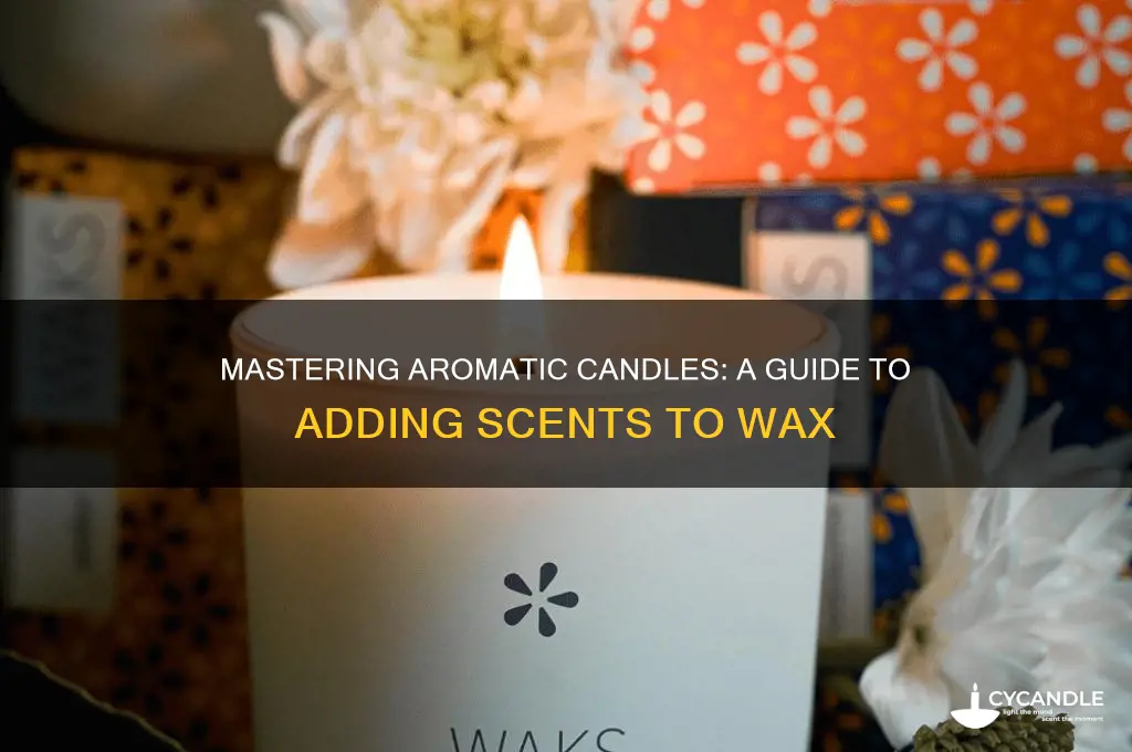 how to add scents to candle wax