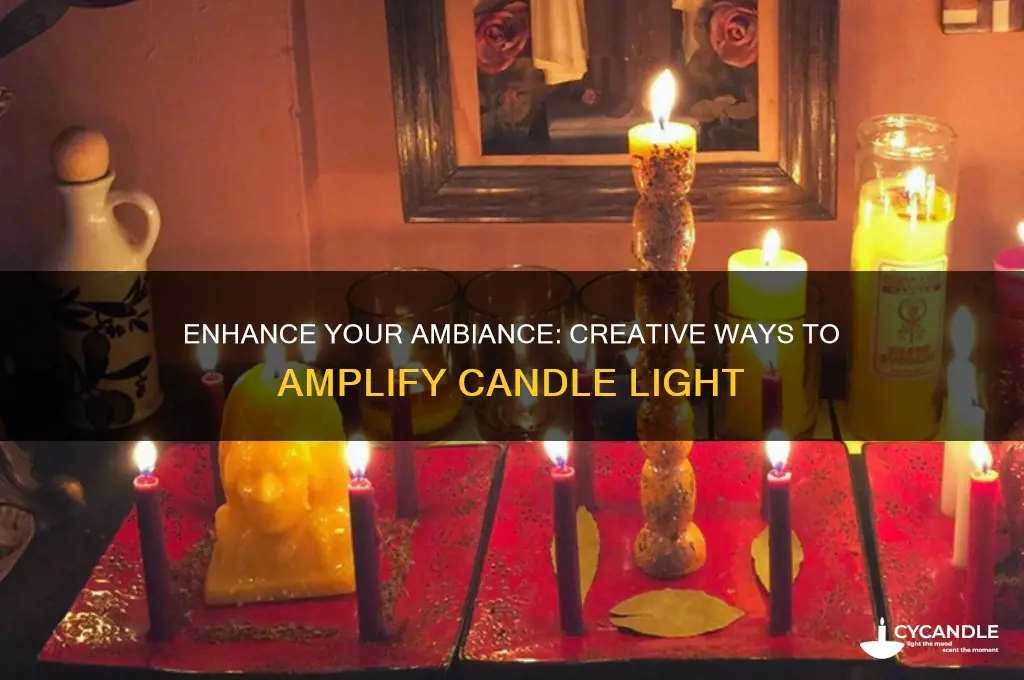how to amplify candle light