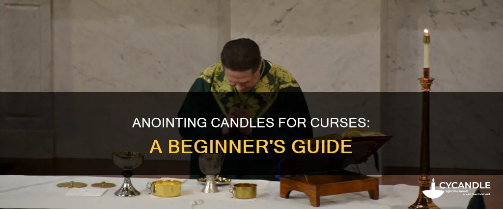 how to anoint a candle for a curse