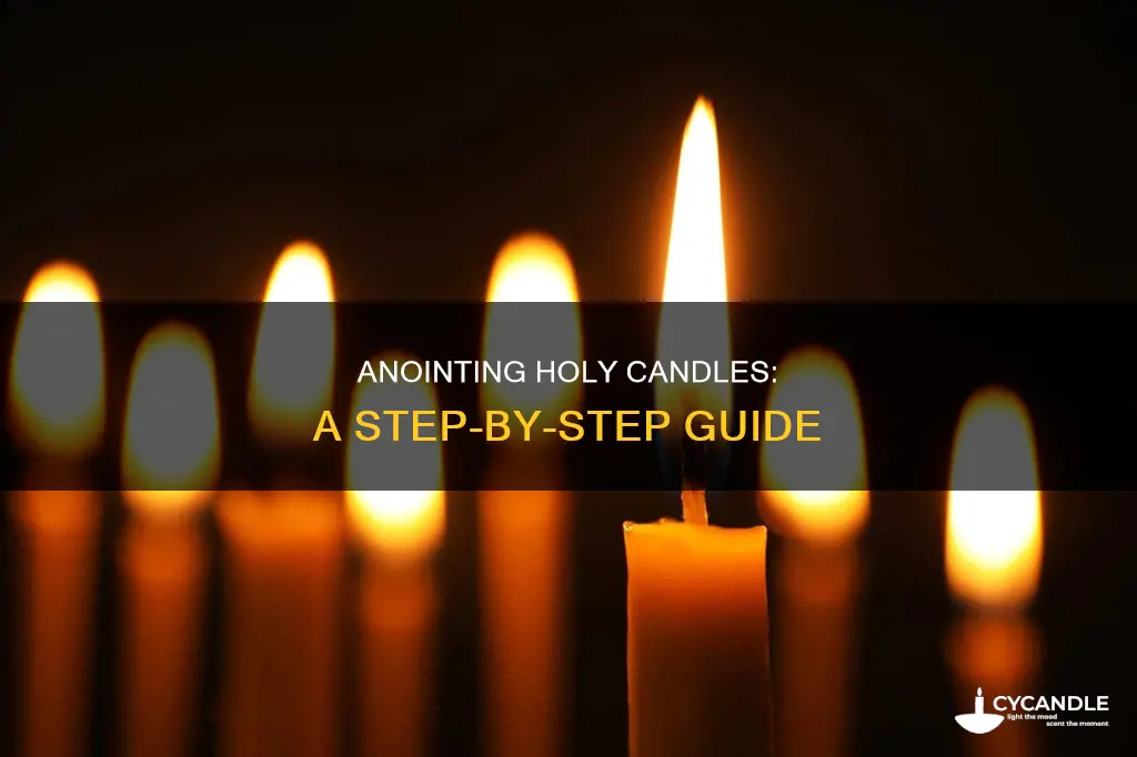 how to anoint a holy candle