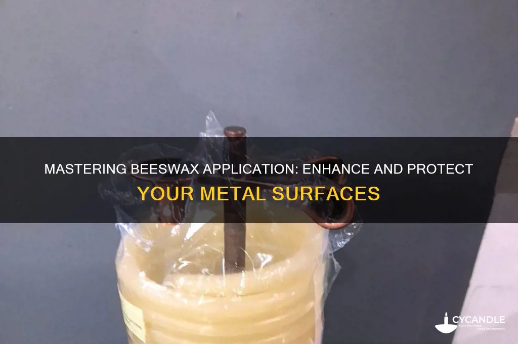 how to apply beeswax to metal
