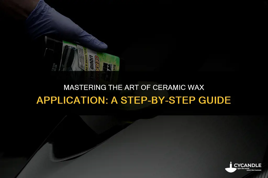 how to apply ceramic wax