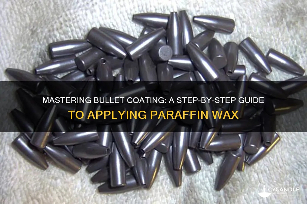 how to apply paraffin wax to bullets