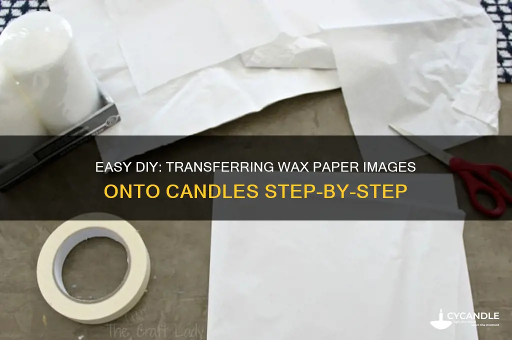 how to apply wax paper pic onto candle