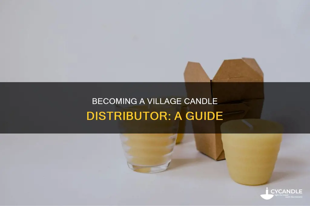 how to become a village candle distributor