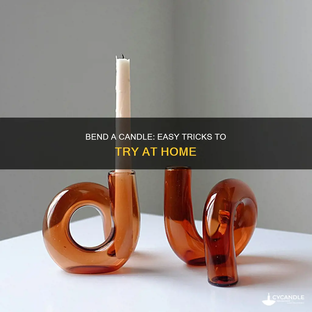 how to bend a candle