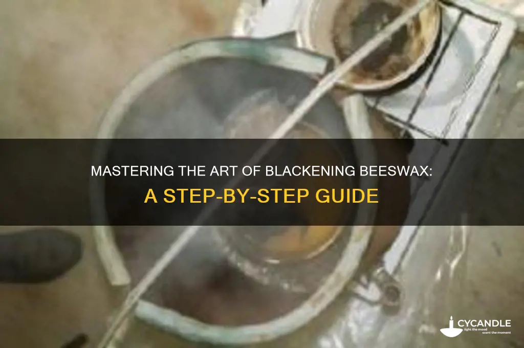 how to blacken beeswax