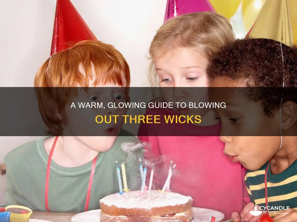 how to bloe out three wif candle
