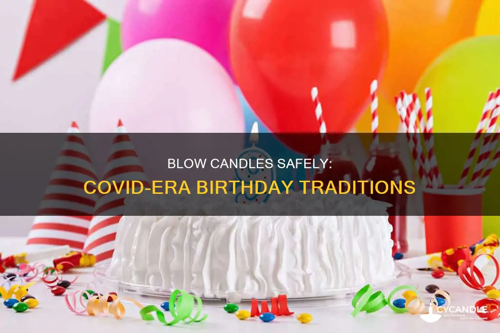 how to blow candles during covid