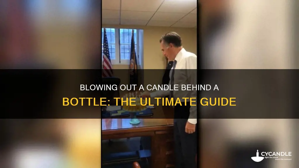how to blow out a candle behind a bottle