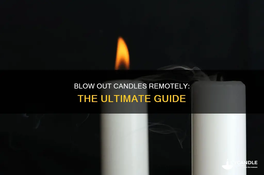 how to blow out a candle from a distance