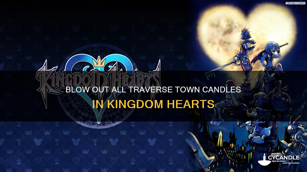 how to blow out all candles kingdom hearts traverse town