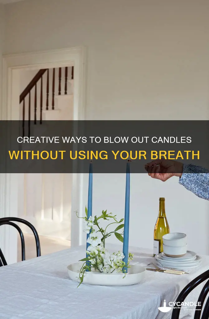 how to blow out candles without breath