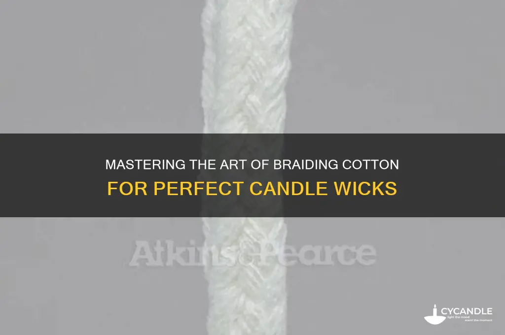 how to braid cotton for candle wicks