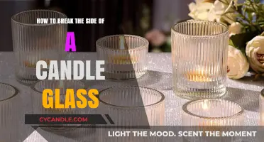 Breaking Candle Glass: Quick and Safe Methods