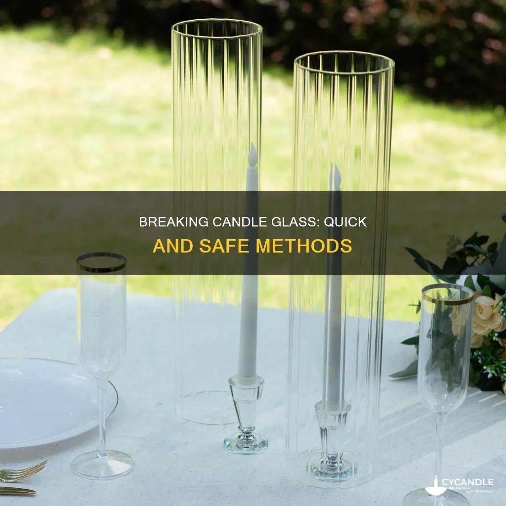 how to break the side of a candle glass