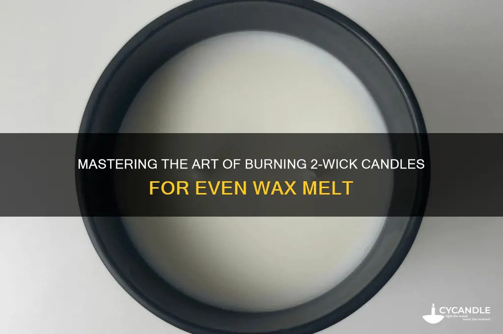 how to burn 2 wick candle