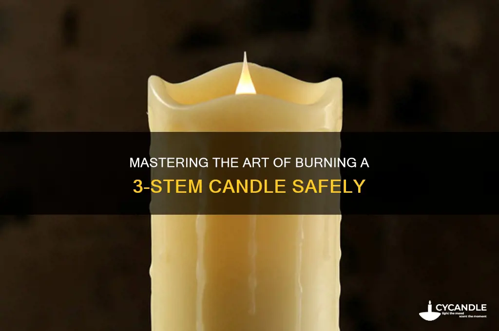 how to burn a 3 stem candle