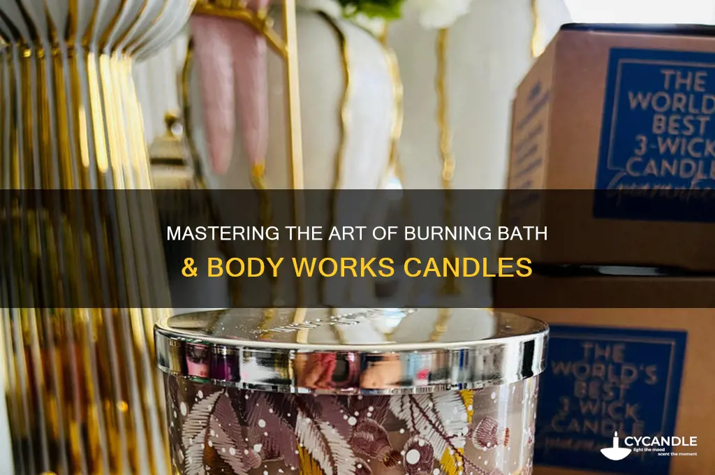 how to burn a bath and body works candle