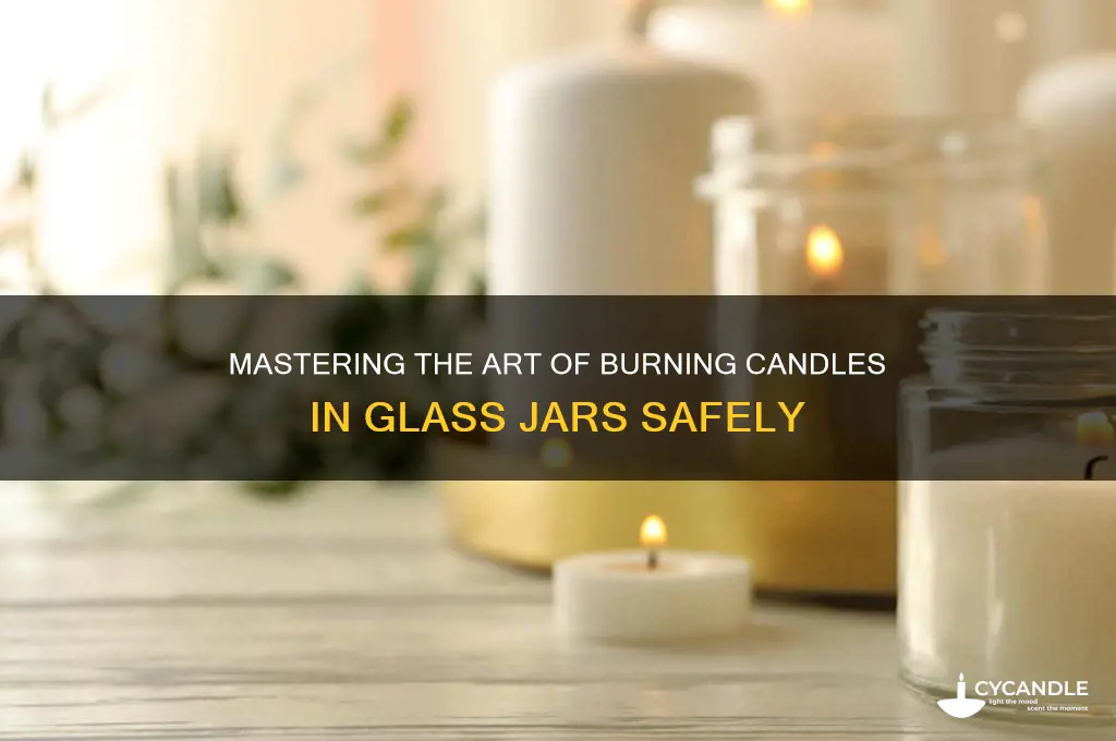 how to burn a candle in a glass jar