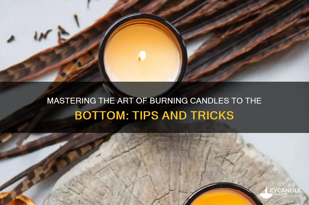 how to burn a candle to the bottom