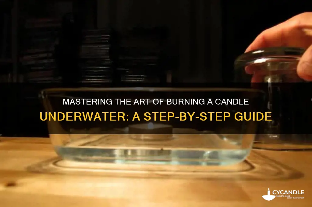 how to burn a candle underwater