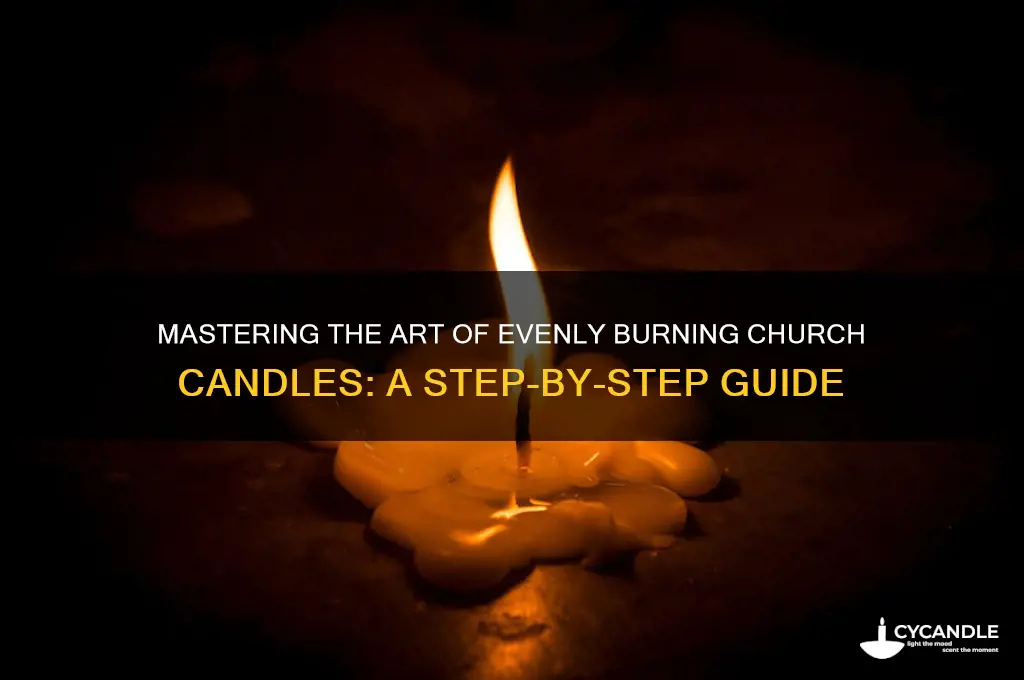 how to burn a church candle evenly