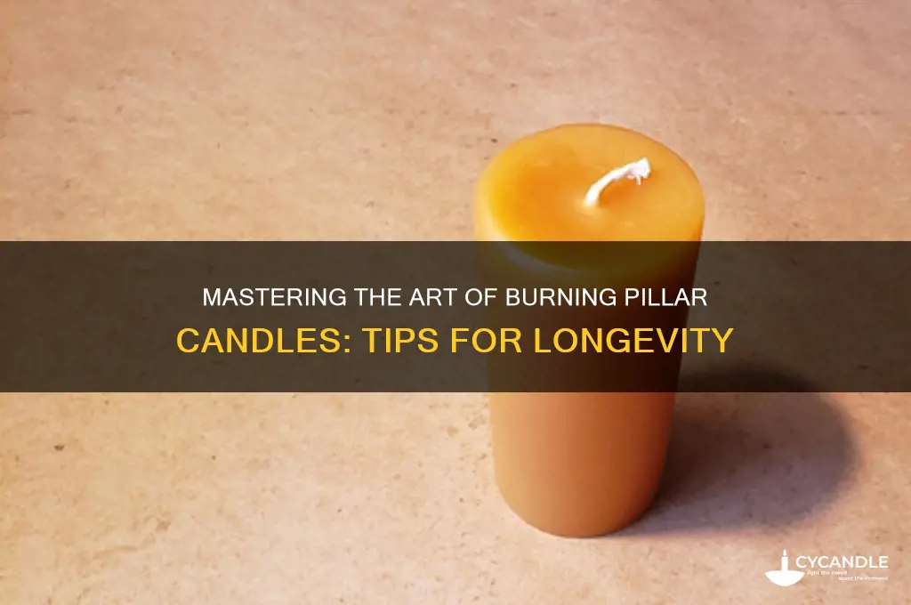 how to burn a pillar candle
